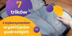 7 trików z wykorzystaniem organizerów podróżnych