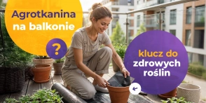 Poznaj korzyści z zastosowania agrotkaniny w skrzynkach balkonowych