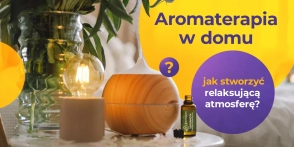 Aromaterapia w domu – jak stworzyć relaksującą atmosferę jesienią?