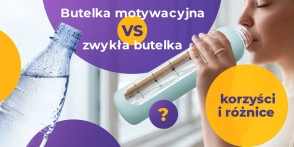 Butelka motywacyjna vs zwykła- korzyści i różnice
