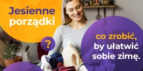 Jesienne porządki- co zrobić, by ułatwić sobie zimę