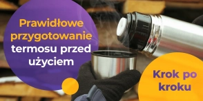 Prawidłowe przygotowanie termosu przed użyciem – klucz do idealnego napoju