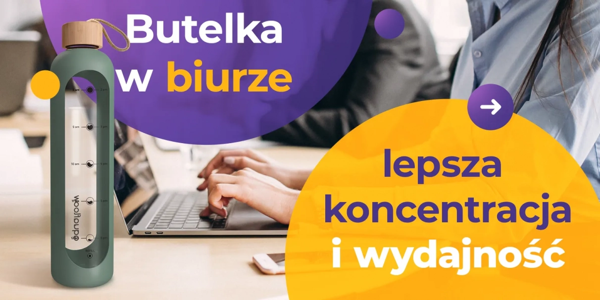 Butelka w biurze – lepsza koncentracja i wydajność