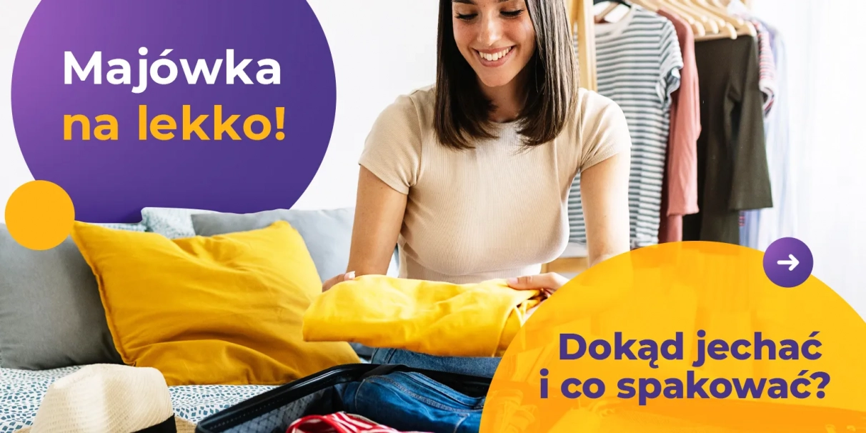 Gdzie na majówkę? Najlepsze kierunki i akcesoria, które ułatwią wyjazd!