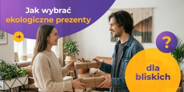 Praktyczny przewodnik po ekologicznych upominkach