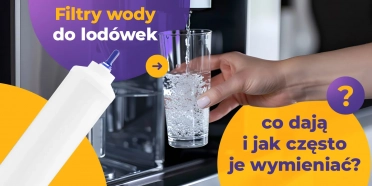 Filtry wody do lodówek – co dają i jak często je wymieniać?