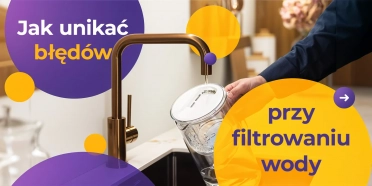 Najczęstsze błędy przy korzystaniu z filtrów wody – jak ich unikać. 