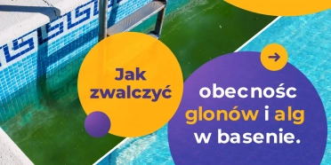 Jak zwalczyć obecnośc glonów i alg w basenie.