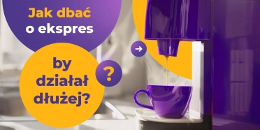 Jak dbać o ekspres by działał dłużej? 