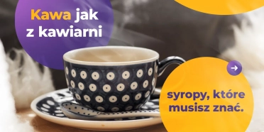 Syropy do kawy – jak stworzyć domową kawiarnię i przygotować idealną kawę?