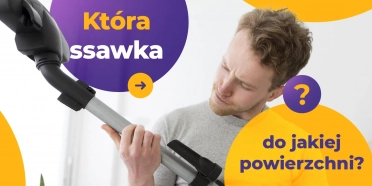 Przegląd ssawek do odkurzaczy – która ssawka do jakiej powierzchni? 