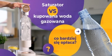 Saturator vs. kupowanie wody gazowanej – co się bardziej opłaca? 